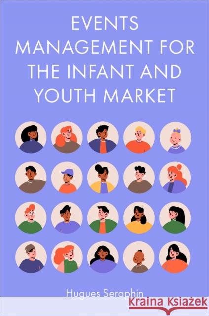 Events Management for the Infant and Youth Market Hugues Seraphin 9781804556917 Emerald Publishing Limited - książka