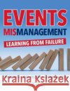 Events MISmanagement  9781915097101 Goodfellow Publishers Limited