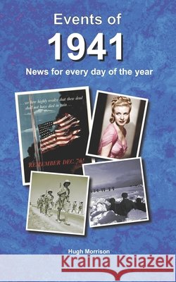 Events of 1941: news for every day of the year Morrison, Hugh 9798630973405 Independently Published - książka