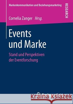 Events Und Marke: Stand Und Perspektiven Der Eventforschung Zanger, Cornelia 9783658232849 Springer Gabler - książka