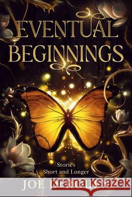 Eventual Beginnings: Stories Short and Longer Joe Derouen 9781737497516 Small Things Press - książka