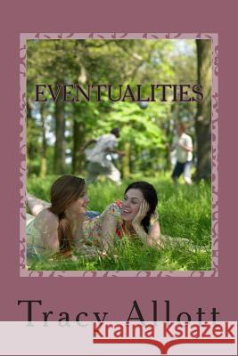 Eventualities: a collection of short stories Allott, Tracy Dawn 9781479380466 Createspace - książka