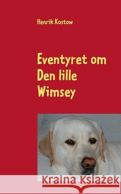 Eventyret om Den lille Wimsey Henrik Kostow 9788771455694 Books on Demand - książka