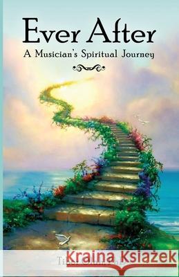 Ever After: A Musician's Spiritual Journey Tibor Ola 9780994742803 Triola Music - książka
