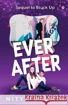 Ever After: Sequel to Stuck Up Nitya Dalmia 9781637145272 Notion Press - książka