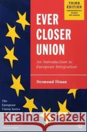 Ever Closer Union: An Introduction to European Integration Dinan, Desmond 9780230272613 PALGRAVE MACMILLAN - książka