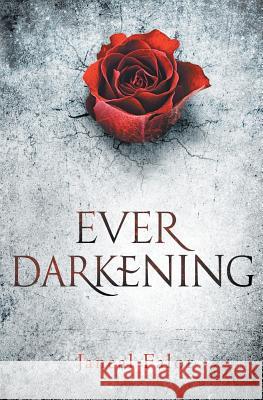 Ever Darkening Janeal Falor 9780989743235 Chardonian Press - książka