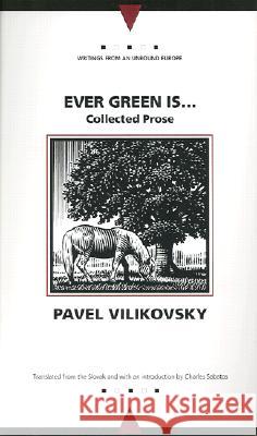 Ever Green Is...: Selected Prose Pavel Vilikovsky Andrew Baruch Wachtel Charles Sabatos 9780810119079 Northwestern University Press - książka