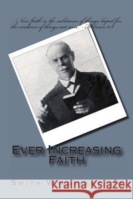 Ever Increasing Faith Smith Wigglesworth 9781494895952 Createspace - książka