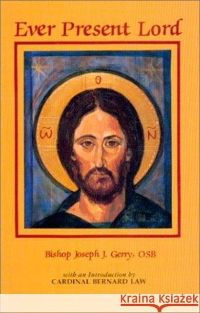 Ever Present Lord Gerry, Joseph 9780932506696 St. Bebe's Publications - książka