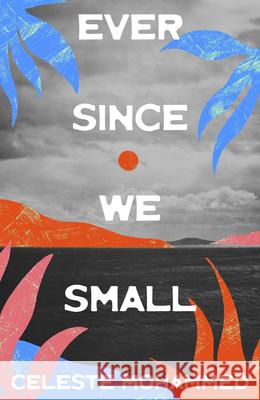 Ever Since We Small Celeste Mohammed 9781632461766 Ig Publishing - książka