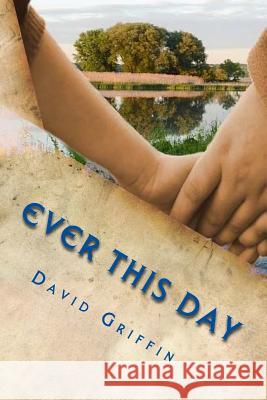 Ever This Day David Griffin 9781492862949 Createspace - książka