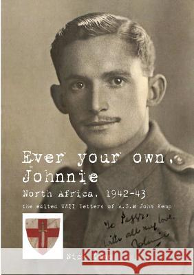 Ever Your Own, Johnnie, North Africa, 1942-43 Nick Kemp 9781326598907 Lulu.com - książka