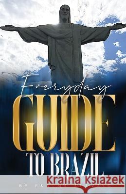 Everday Guide to Brazil: Everyday Guide to Brazil Psalms Slavaic 9780578267777 Ramiah Publishing Co. - książka