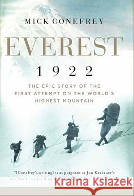 Everest 1922: The Epic Story of the First Attempt on the World's Highest Mountain Mick Conefrey 9781639361458 Pegasus Books - książka