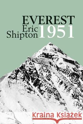 Everest 1951: The Mount Everest Reconnaissance Expedition 1951 Eric Shipton Stephen Venables  9781912560110 Vertebrate Publishing - książka