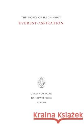 Everest-Aspiration Sri Chinmoy 9781911319139 Ganapati Press - książka