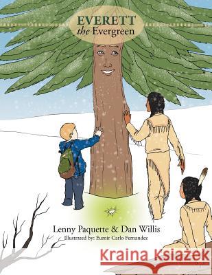 Everett the Evergreen Lenny Paquette Dan Willis 9781479727117 Xlibris Corporation - książka