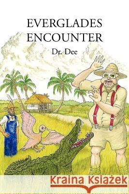 Everglades Encounter Dr Dee 9781425953584 Authorhouse - książka