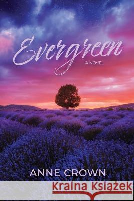 Evergreen Anne Crown 9781955872065 Byzantium Sky Press, LLC - książka