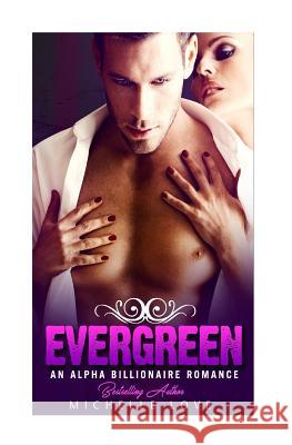 Evergreen: An Alpha Billionaire Romance Michelle Love 9781542820288 Createspace Independent Publishing Platform - książka