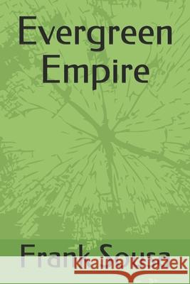 Evergreen Empire Frank Sousa 9781083035318 Independently Published - książka