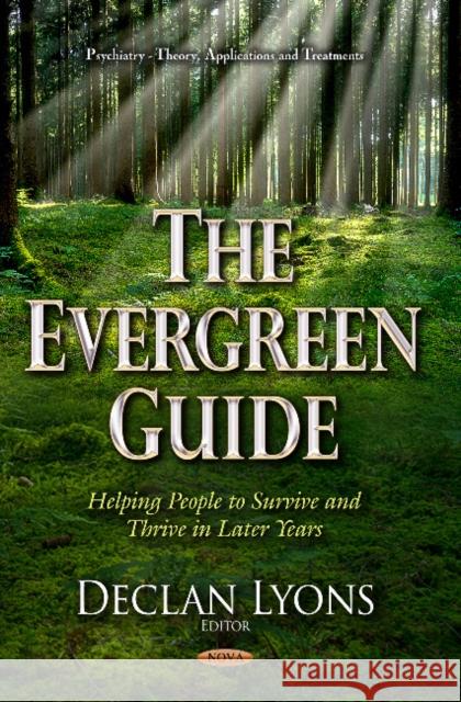 Evergreen Guide: Helping People to Survive & Thrive in Later Years Declan Lyons 9781629487144 Nova Science Publishers Inc - książka