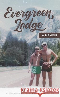 Evergreen Lodge: A Memoir Tom J Bross 9798877227101 Independently Published - książka