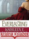 Everlasting Kathleen E. Woodiwiss 9780061366994 Harperluxe