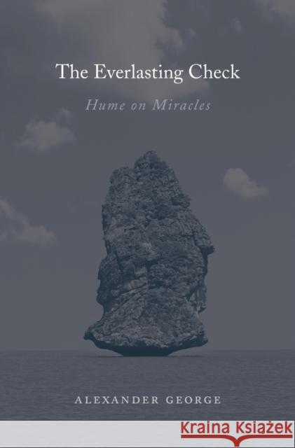 Everlasting Check: Hume on Miracles George, Alexander 9780674289246 Harvard University Press - książka