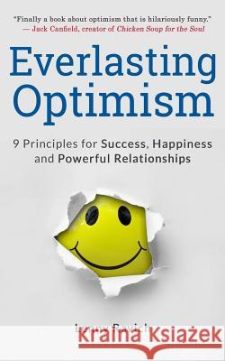 Everlasting Optimism: 9 Principles for Success, Happiness and Powerful Relationships Lenny Ravich 9781981201495 Createspace Independent Publishing Platform - książka
