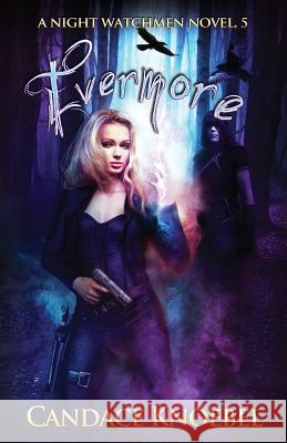 Evermore (Night Watchmen, #5) Candace Knoebel 9781542764025 Createspace Independent Publishing Platform - książka