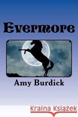 Evermore: Second Edition MS Amy Burdick 9781983940323 Createspace Independent Publishing Platform - książka