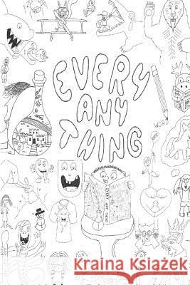 Every Any Thing Joshua Michael Swearingen 9781517502614 Createspace Independent Publishing Platform - książka