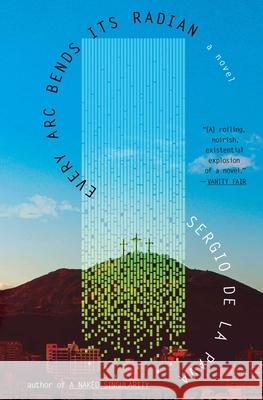 Every ARC Bends Its Radian Sergio d 9781668056714 Simon & Schuster - książka