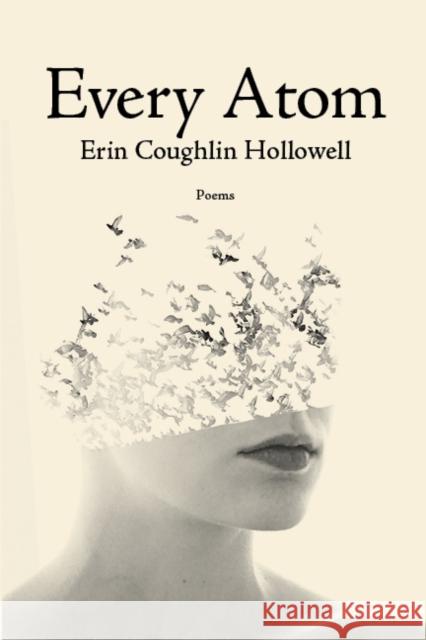 Every Atom Erin Coughlin Hollowell 9781597099066 Boreal Books - książka