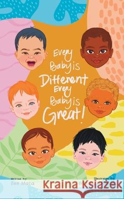 Every Baby is Different, Every Baby is Great! Benjamin Mata Brittany Hethcoat 9780578983158 Benjamin Mata - książka