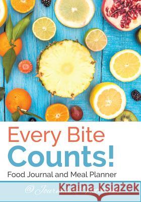 Every Bite Counts! Food Journal and Meal Planner @ Journals and Notebooks 9781683265283 Speedy Publishing LLC - książka