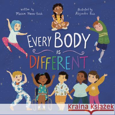 Every Body Is Different Miriam Moore-Keish Alejandra Ruiz 9781684469765 Capstone Editions - książka