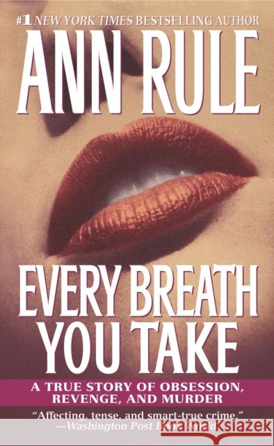 Every Breath You Take: A True Story of Obsession, Revenge, and Murder Ann Rule 9780743439749 Pocket Books - książka