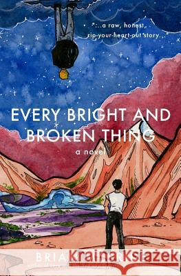 Every Bright and Broken Thing Brian McBride 9781798076729 Independently Published - książka