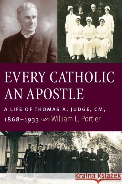 Every Catholic An Apostle Portier, William 9780813229812 Catholic University of America Press - książka