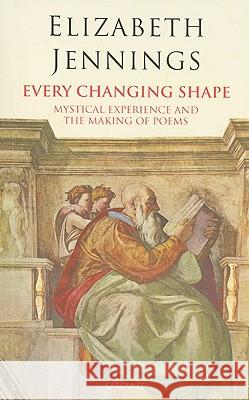 Every Changing Shape Elizabeth Jennings 9781857542479 CARCANET PRESS LTD - książka