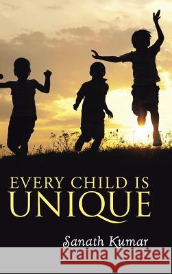 Every Child is Unique Kumar, Sanath 9781482821529 Partridge India - książka