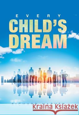 Every Child'S Dream Richard Harvey, MD 9781532046858 iUniverse - książka