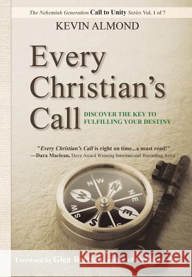 Every Christian's Call: Discover the Key to Fulfilling Your Destiny Kevin Almond 9781512798173 WestBow Press - książka
