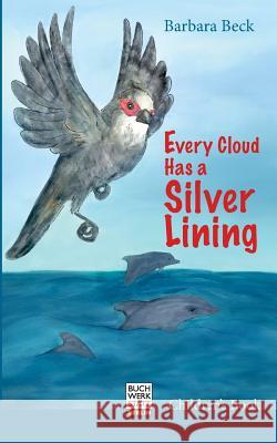 Every Cloud Has a Silver Lining Barbara Beck 9783946467311 Buchwerkstatt Berlin - książka