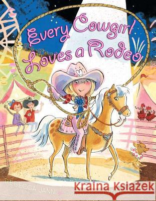 Every Cowgirl Loves a Rodeo Rebecca Janni Lynne Avril 9780803737341 Dial Books - książka