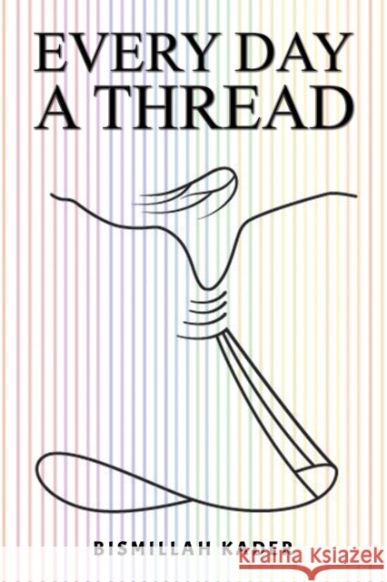 Every Day a Thread Bismillah Kader 9781035822928 Austin Macauley Publishers - książka