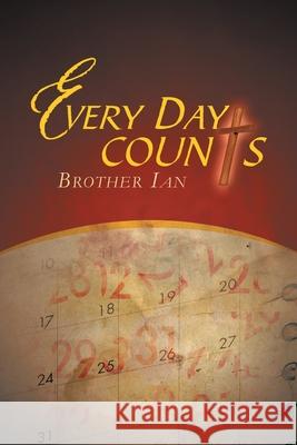 Every Day Counts: 366 Devotionals Brother Ian 9781479791804 Xlibris Corporation - książka